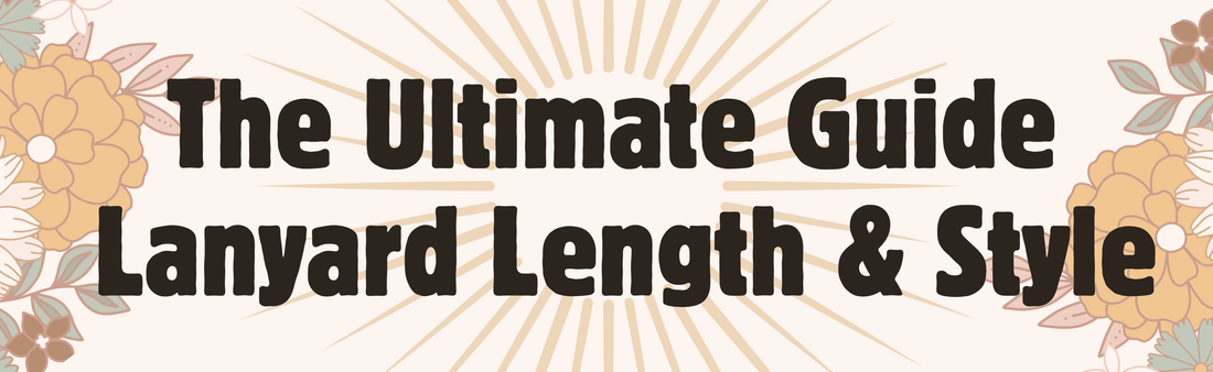 The Ultimate Guide to Lanyard Length and Style: Finding the Perfect Fit for Professionals - Sacred Sol Design